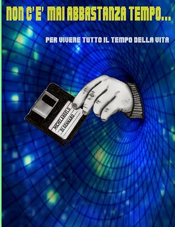 Copertina di Non c'è mai abbastanza tempo... per vivere tutto il tempo della vita